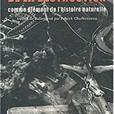 DE LA DESTRUCTION COMME ELEMENT DE L'HISTOIRE NATURELLE - W.G. SEBALD (CARTE IN LIMBA FRANCEZA)