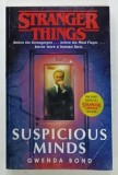 STRANGER THINGS , SUSPICIOUS MINDS by GWENDA BOND , 2019