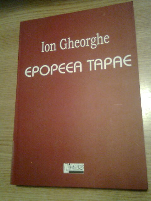 Ion Gheorghe - Epopeea Tapae (Editura Limes, 2011)
