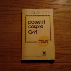 POVESTIRI DESPRE OM - Dupa o Carte a lui Hegel - Constantin Noica - 1980, 253 p