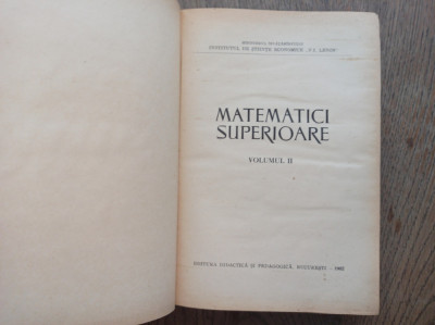 Matematici superioare, Doua volume, 1962, Colectiv foto