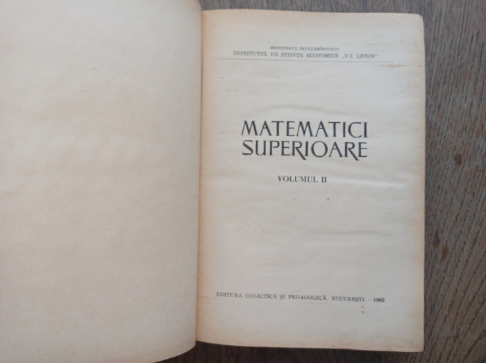 Matematici superioare, Doua volume, 1962, Colectiv