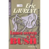 Eric Laurent - Lumea secreta a lui Bush (Editia: 2005)