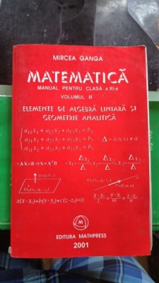 ELEMENTE DE ALGEBRA LINIARA SI GEOMETRIE ANALITICA - MIRCEA GANGA VOL.II foto