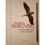 Vladimir Bukovski - Această sf&acirc;șietoare durere a libertății: scrisorile unui disident rus către occidentali