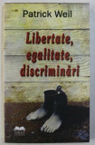 Libertate, egalitate, discriminari: identitatea nationala... / P. Weil