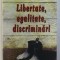 Libertate, egalitate, discriminari: identitatea nationala... / P. Weil