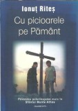 Cu picioarele pe Pamant. Povestea pelerinajelor mele in Sfantul Munte Athos - Ionut Rites