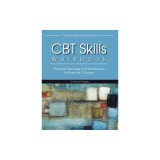 CBT Skills Workbook: Practical Exercises and Worksheets to Promote Change