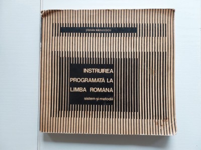 Instruirea programata la limba romana Sistem si metoda &amp;ndash; Stefan Radulescu foto