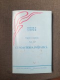 Rudolf Steiner - Opere complete vol. 227 Cunoasterea Initiatica