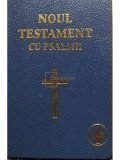 Noul Testament cu Psalmii (Editia: 2011)