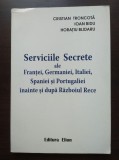 Cristian Troncotă et al. - Serviciile Secrete ale Franței, Germaniei, Italiei...