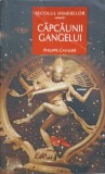 SECOLUL HIMERELOR VOL.1 CAPCAUNII GANGELUI -PHILIPPE CAVALIER-357487