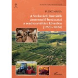 A Szeksz&aacute;rdi borvid&eacute;k &aacute;rutermelő bor&aacute;szatai a rendszerv&aacute;lt&aacute;st k&ouml;vetően (1990-2024) - Fuksz M&aacute;rta