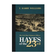 Hayes of the Twenty-Third: The Civil War Volunteer Officer