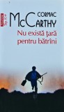Cumpara ieftin Nu exista tara pentru batrani - 2020 - Cormac Mccarthy (XB253)