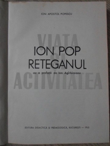 ION POP RETEGANUL VIATA SI ACTIVITATEA-ION APOSTOL POPESCU