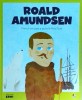 Roald Amundsen. Primul om la Polul Sud - Litera, 2019, Micii Mei Eroi, Coperta Cartonata, 20x30cm