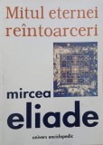 Mitul eternei reintoarceri. Arhetipuri si repetare - Mircea Eliade