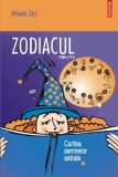 Zodiacul. Cartea semnelor astrale (editia a IV-a) &ndash; Mihaela Dicu - Spiritualitate Ezoterism