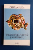 Modernitatea politica și rom&acirc;nismului - Cristian preda