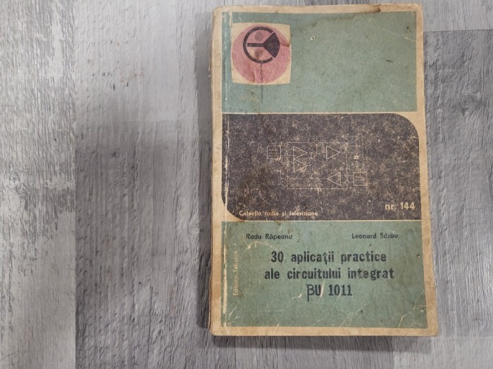 30 aplicatii practice ale circuitului integrat 1011 de Radu Rapeanu,Leonard Sarbu