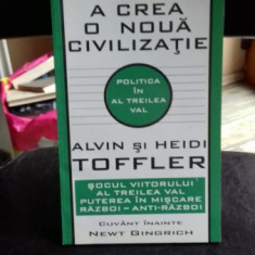 A CREA O NOUA CIVILIZATIE - ALVIN SI HEIDI TOFFLER