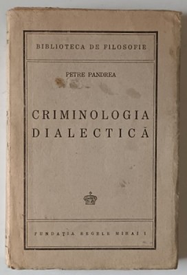 CRIMINOLOGIA DIALECTICA - PETRE PANDREA , 1945 foto