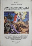 Crucea spirituala in viata Domnului nostru Iisus Hristos &ndash; Nicodim Mandita (coperta putin uzata)