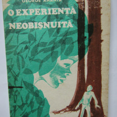 O experienta neobisnuita - George Anania - Editura Ion Creanga - 1989