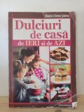 Maria Cristea Soimu - Dulciuri de casa. De Ieri si de Azi