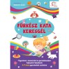 F&uuml;rk&eacute;sz Kata keresg&eacute;l - Figyelmet, mem&oacute;ri&aacute;t &eacute;s gondolkod&aacute;st fejlesztő feladatok 4-7 &eacute;ves gyermekek sz&aacute;m&aacute;ra - De&aacute;kn&eacute; B. Katalin