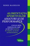 Alimentația sportivilor amatori și de performanță (resigilat) - Editura Altele