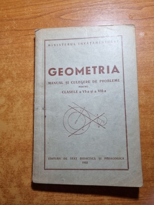 manual de geometrie - culegere si probleme pt clasele a 6 - a 7-a -din anul 1955 foto