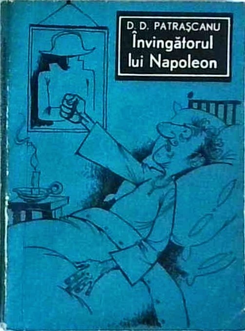 D. D. Patrascanu - Invingatorul lui Napoleon