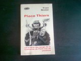 PLACE THIERS. Chronique des temps de la Commune de Paris vus de province. Th&eacute;&acirc;tre - YVON BIRSTER (CARTE IN LIMBA FVRANCEZA)