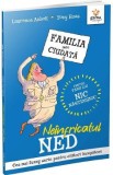 Neinfricatul Ned. Familia mea ciudata - Laurence Anholt, Tony Ross