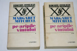 Pe aripile vantului - Margaret Mitchell - 2 vol. - 1971