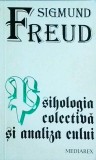 Sigmund Freud - Psihologia colectiva si analiza eului - Psihologie sociala, Psihanaliza - Limba Romana - Stare Buna