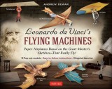 Leonardo Da Vinci&#039;s Flying Machines Kit