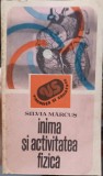 Inima si Activitatea Fizica - Silvia Marcus, 1982, Sport-Turism, Medicina, Vacanta si Sanatate, Romana, 132 pagini