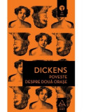 Poveste despre doua orase - Charles Dickens, Antoaneta Ralian