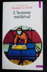 Jacques Le Goff - L&amp;#039;homme medieval (Omul medieval) foto