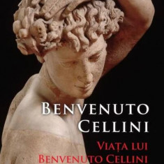 Viața lui Benvenuto Cellini scrisă de el însuși (Carte pentru toți) - Paperback brosat - Benvenuto Cellini - Litera