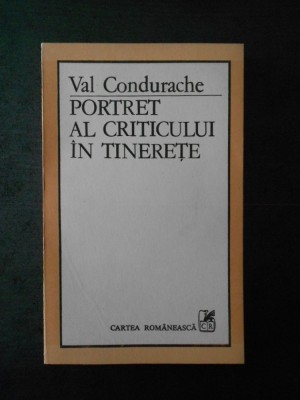 VAL CONDURACHE - PORTRET AL CRITICULUI IN TINERETE foto