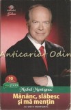 Mananc, Slabesc si Ma Mentin cu Dieta Montignac - Michel Montignac, Litera International, 2009, ISBN 9789736755996