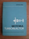Stefan Ispas - Motorul turboreactor (Editia: 1980)