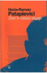 ZBOR IN BATAIA SAGETII - HORIA ROMAN PATAPIEVICI