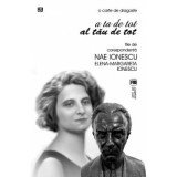 O carte de dragoste. A ta de tot. Al tau de tot. File de corespondenta - Elena-Margareta Ionescu, Nae Ionescu